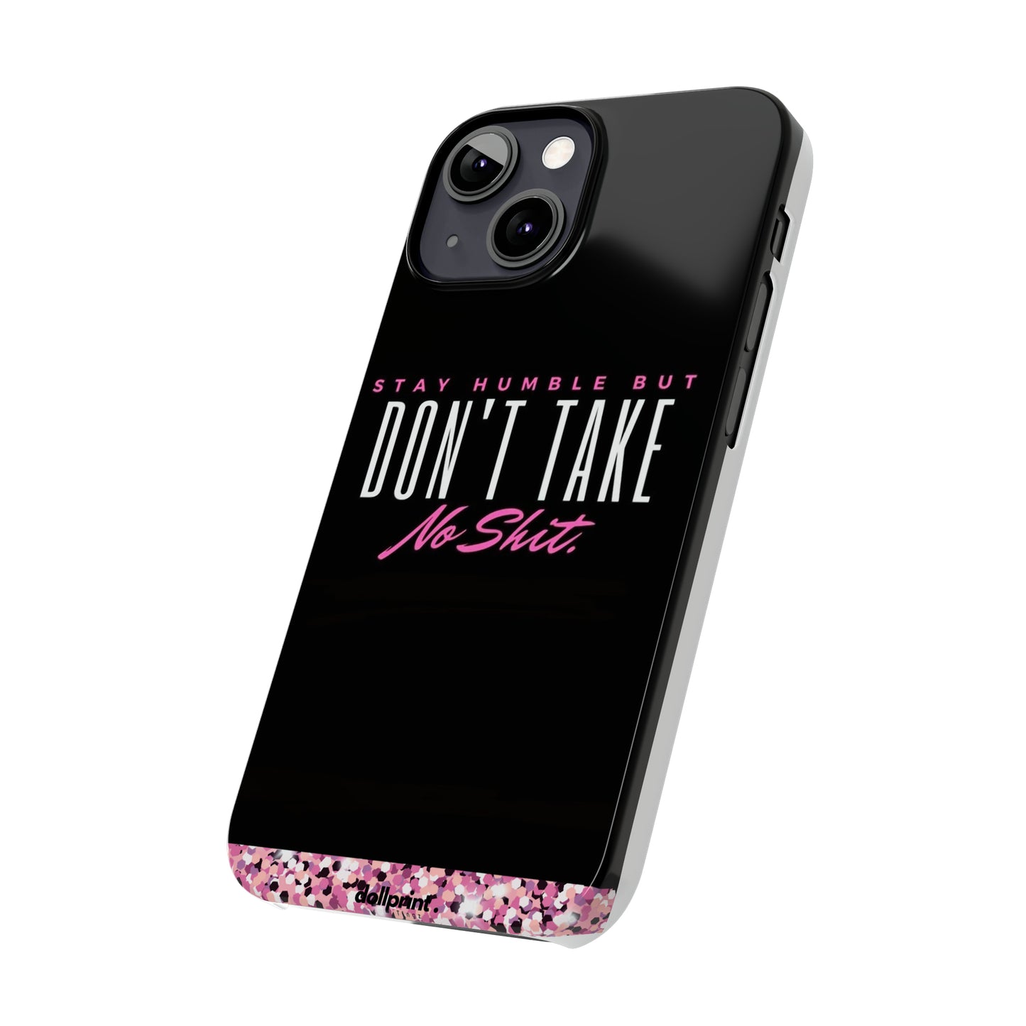 Stay Humble Slim Phone Cases