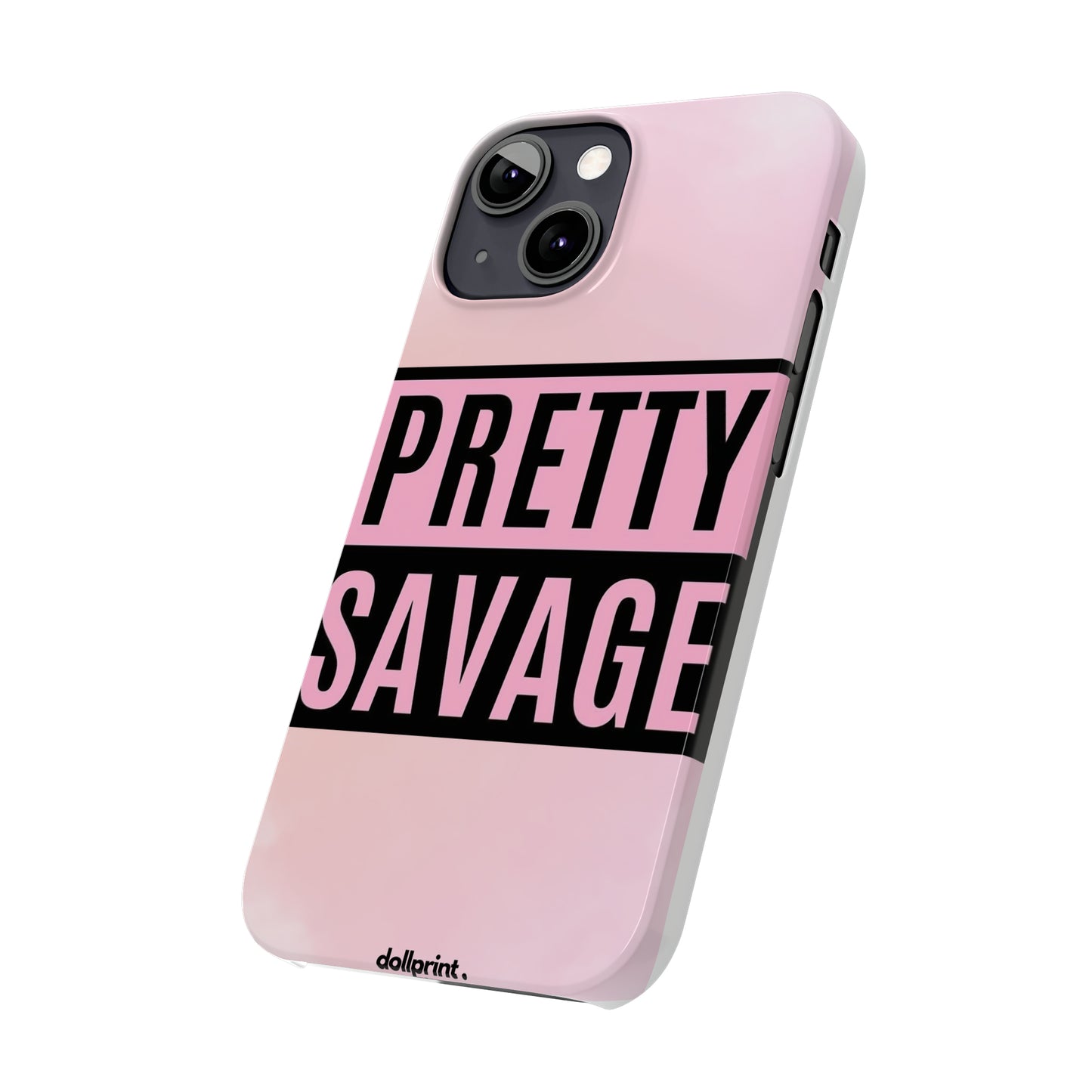 PRETTY SAVAGE Slim Phone Cases