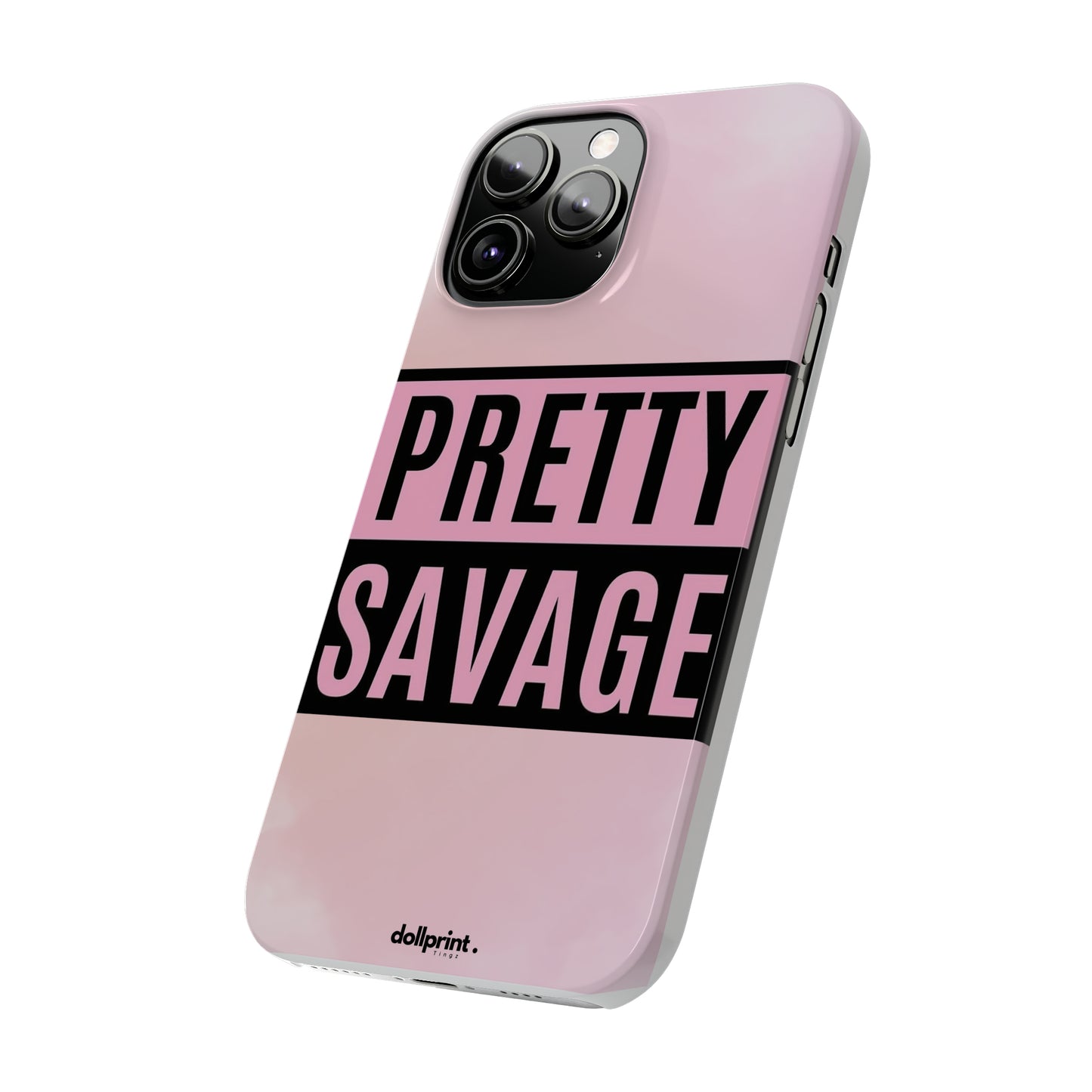 PRETTY SAVAGE Slim Phone Cases