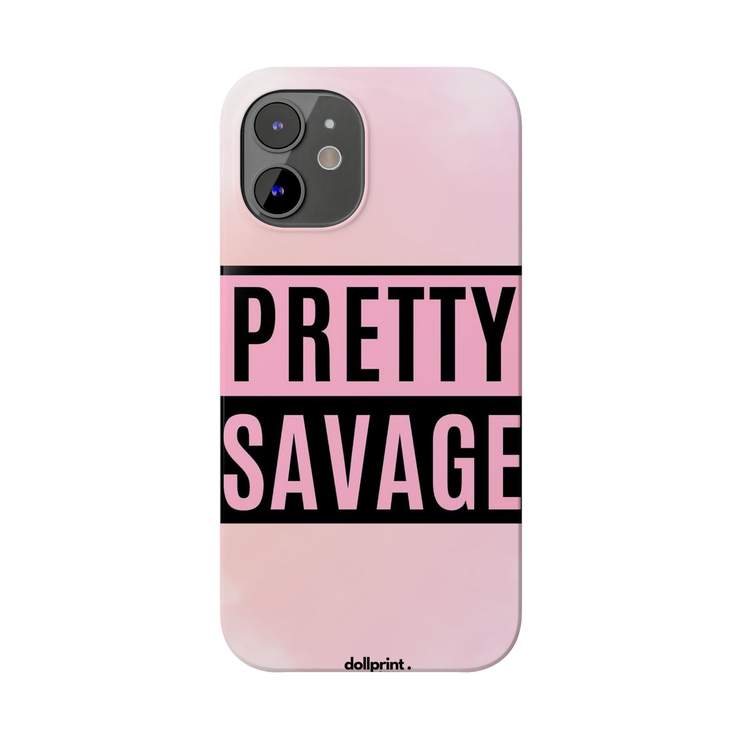 PRETTY SAVAGE Slim Phone Cases