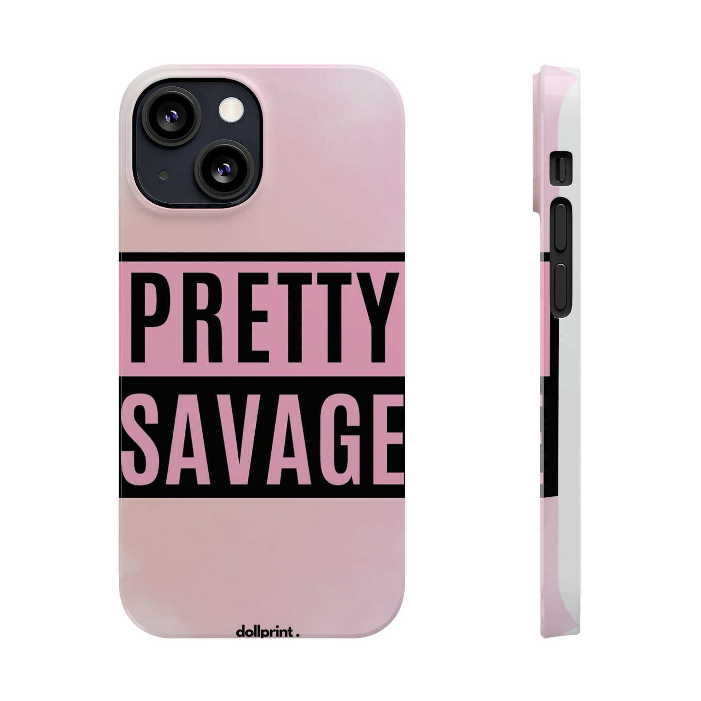 PRETTY SAVAGE Slim Phone Cases