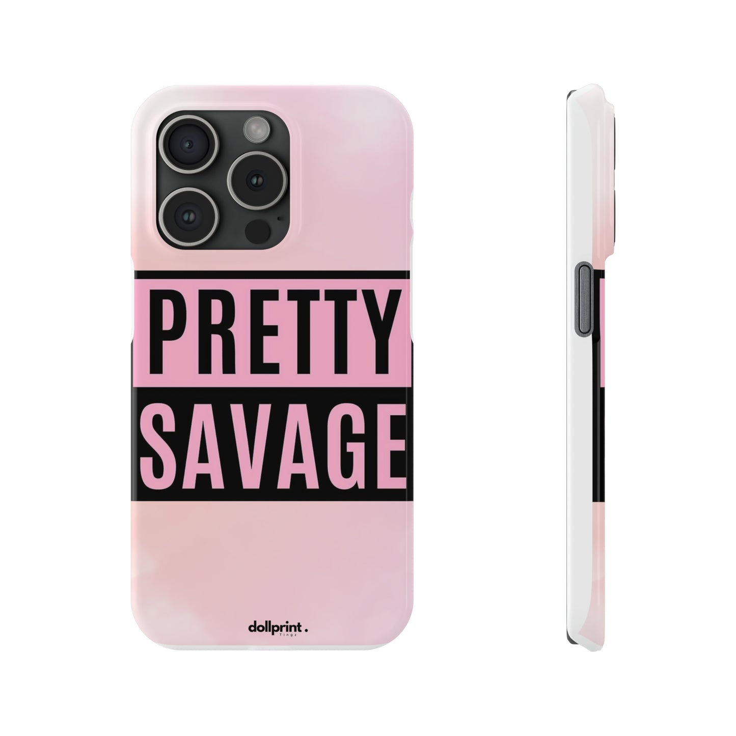 PRETTY SAVAGE Slim Phone Cases