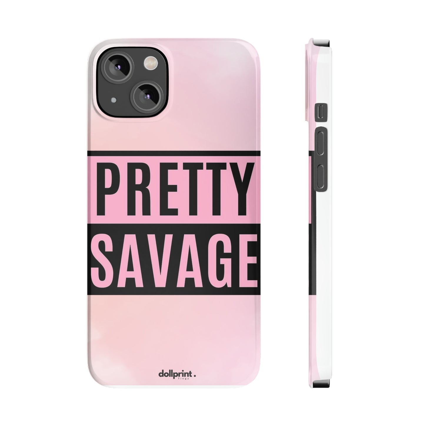 PRETTY SAVAGE Slim Phone Cases