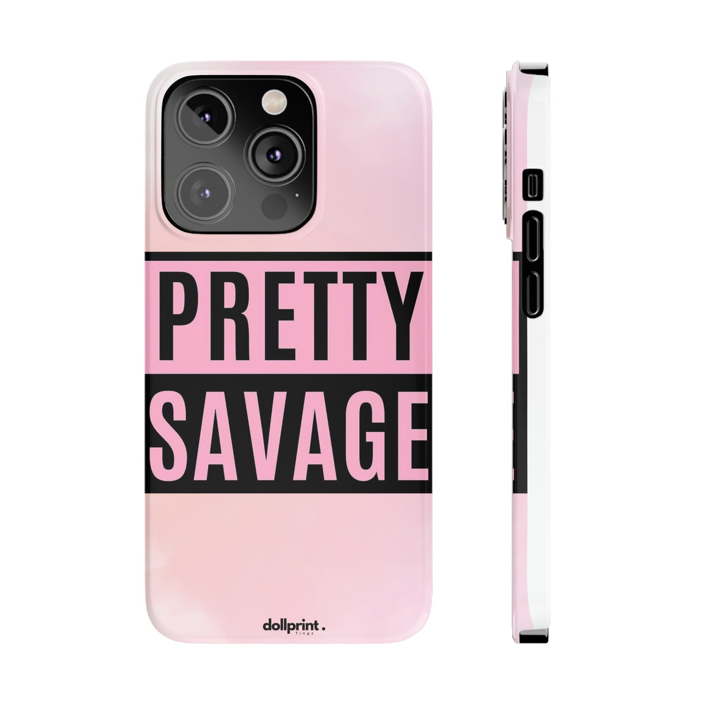 PRETTY SAVAGE Slim Phone Cases