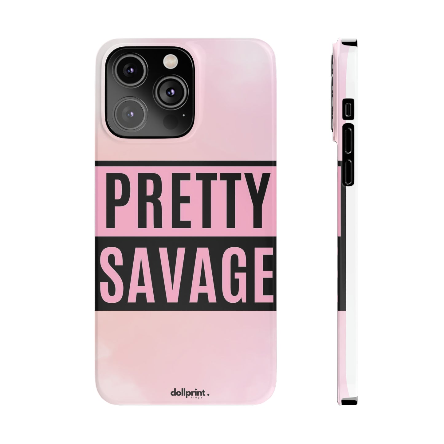 PRETTY SAVAGE Slim Phone Cases