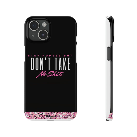 Stay Humble Slim Phone Cases